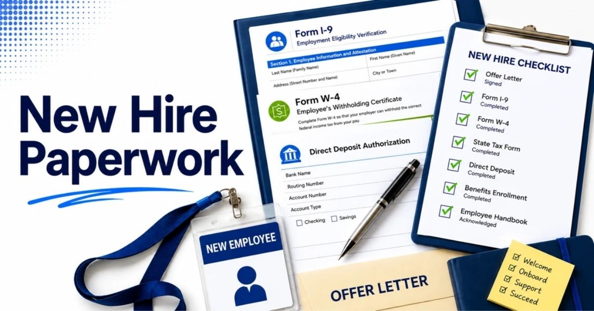 New Hire Paperwork: A Complete Checklist For Employers